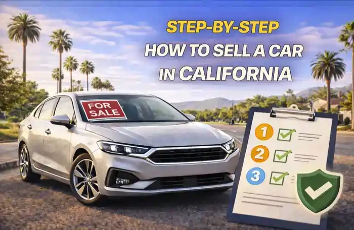 Step-by-Step: How to Sell a Car in California